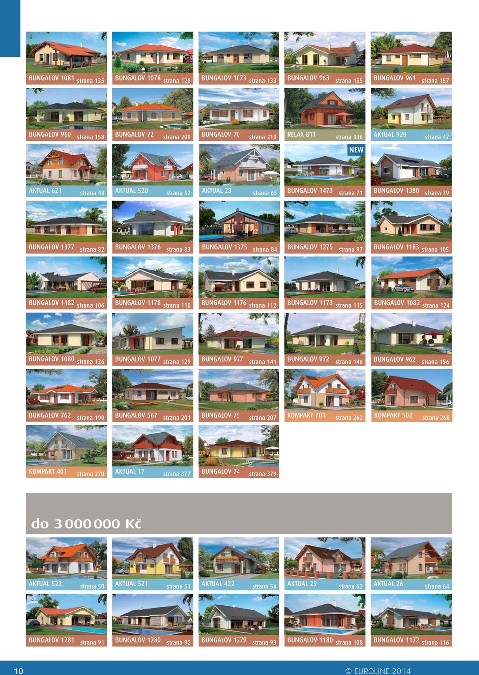 BUNGALOV 1375 strana 84 BUNGALOV 1275 strana 97 BUNGALOV 1183 strana 105 BUNGALOV 1182 strana 106 BUNGALOV 1178 strana 110 BUNGALOV 1176 strana 112 BUNGALOV 1173 strana 115 BUNGALOV 1082 strana 124
