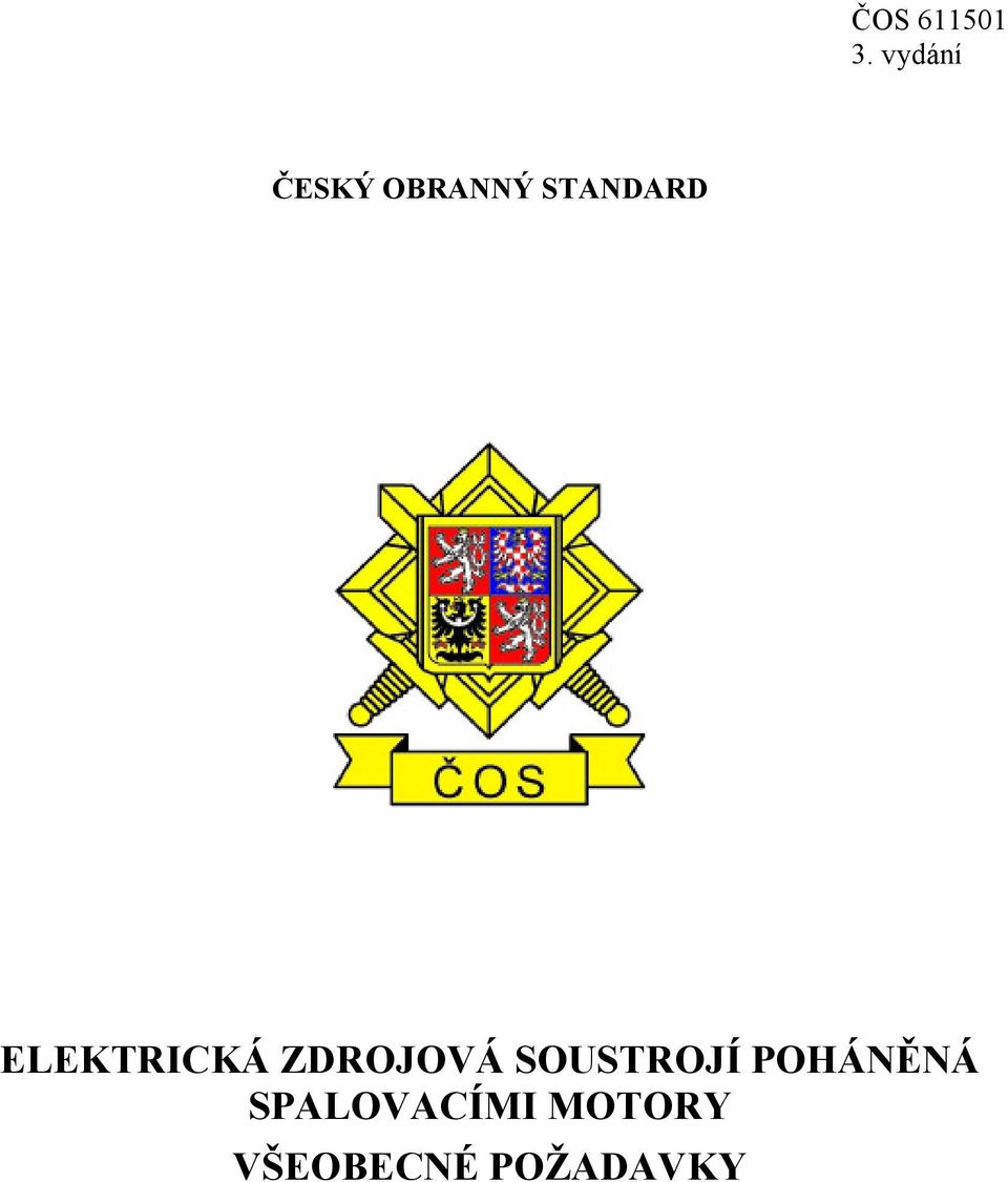 ZDROJOVÁ SOUSTROJÍ POHÁNĚNÁ