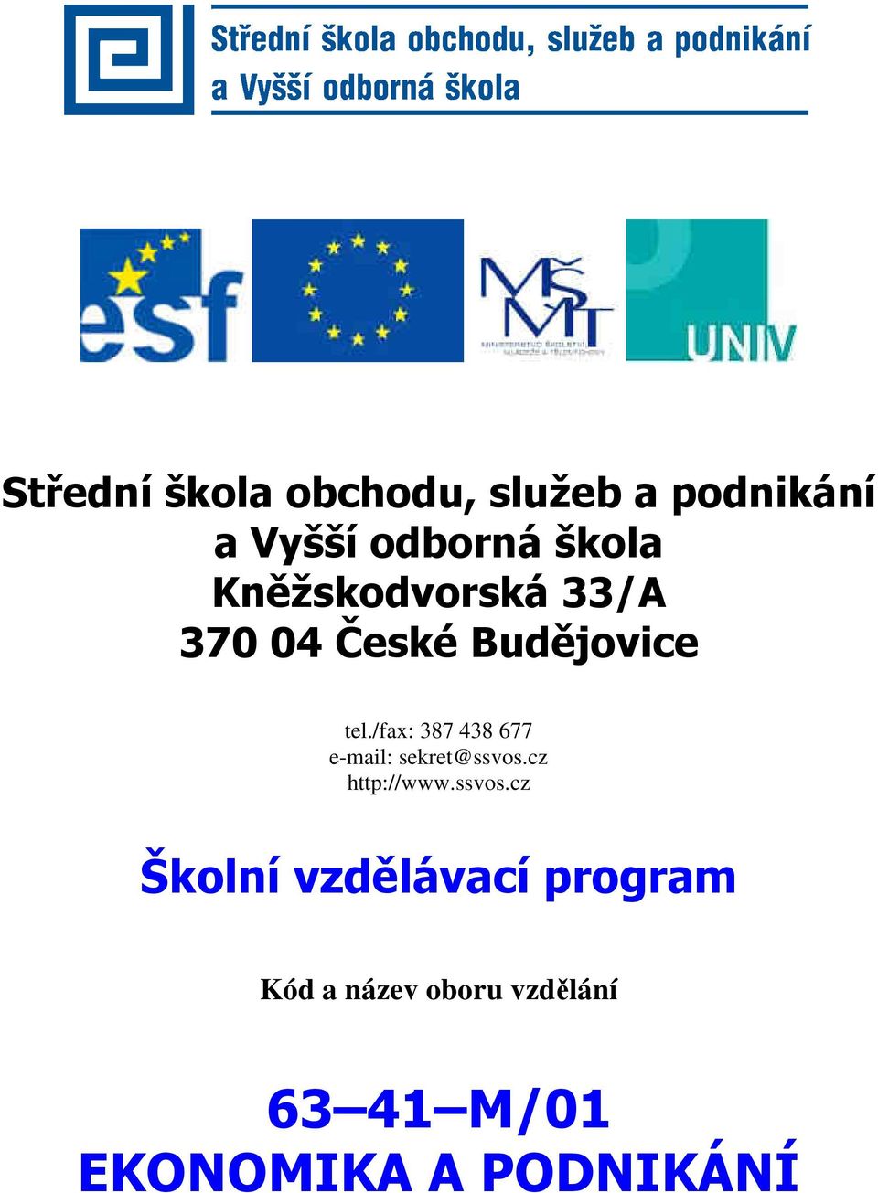 /fax: 387 438 677 e-mail: sekret@ssvos.