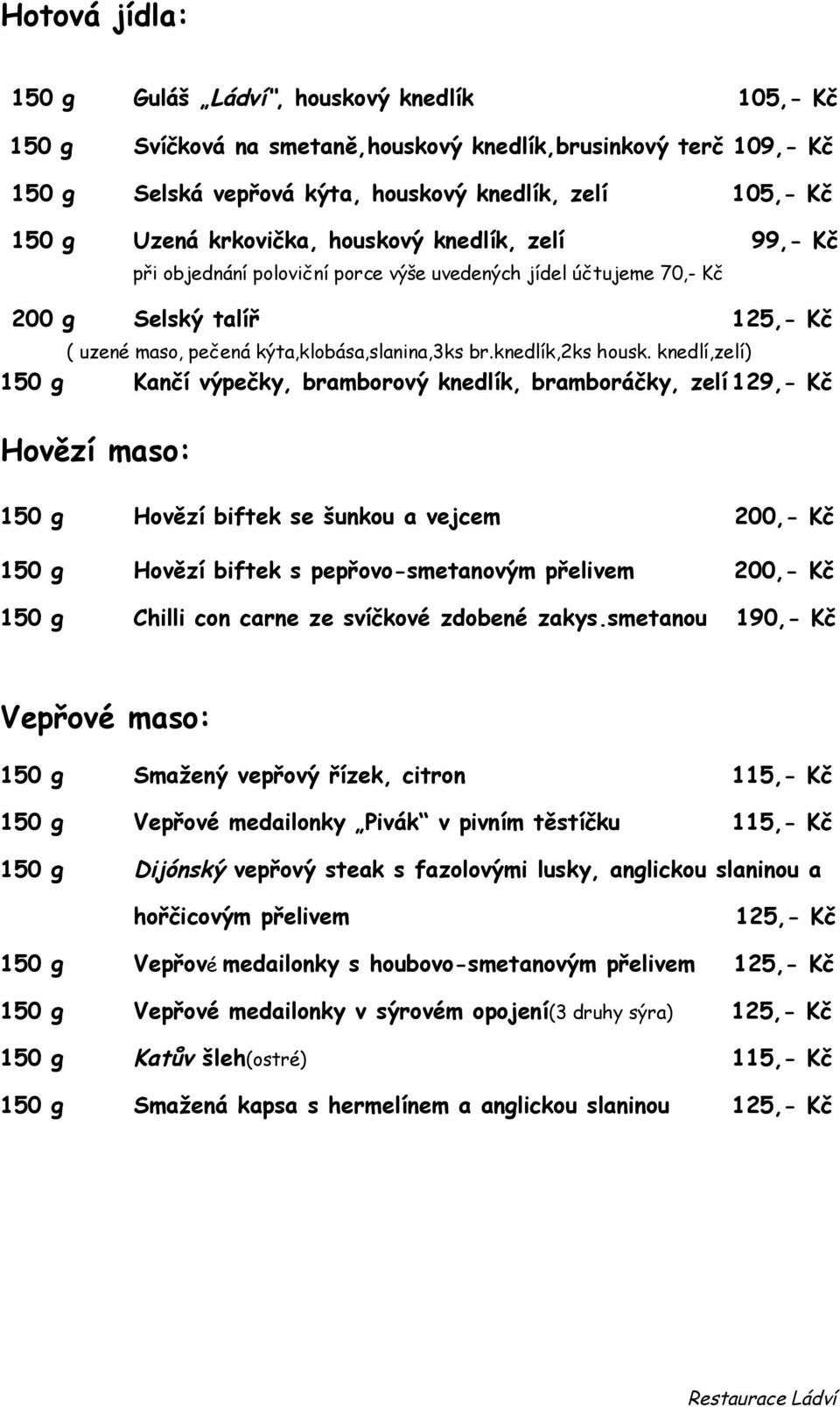 knedlík,2ks housk.