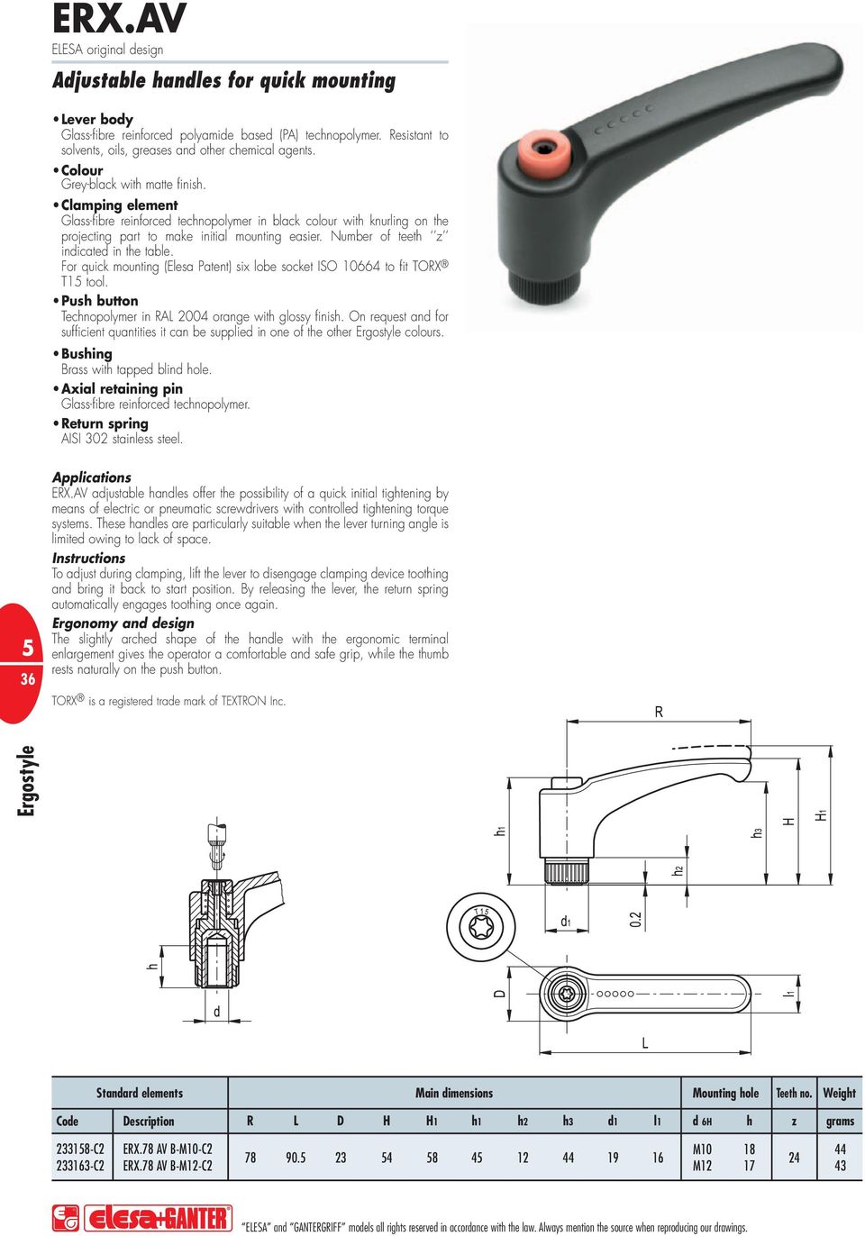 Number of teeth z inicate in the table. For quick mounting (Elesa Patent) six lobe socket ISO 10664 to fit TOX T15 tool. Push button Technopolymer in AL 2004 orange with glossy finish.