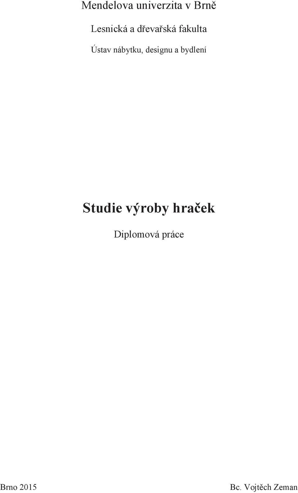 designu a bydlení Studie výroby hraček