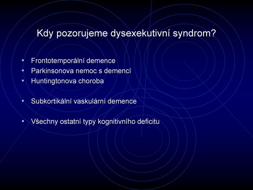 demencí Huntingtonova choroba Subkortikální