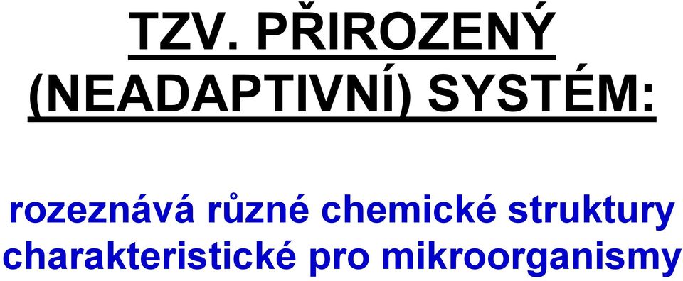 rozeznává různé chemické