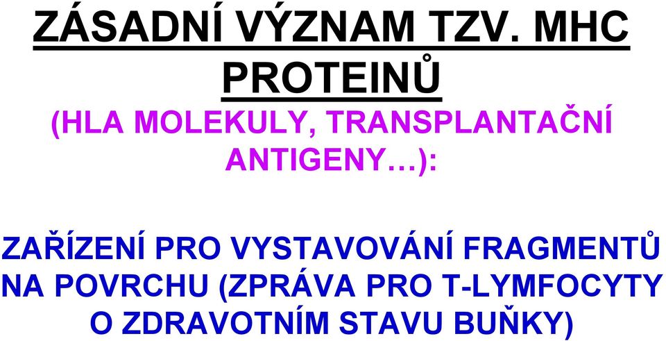 ANTIGENY ): ZAŘÍZENÍ PRO VYSTAVOVÁNÍ