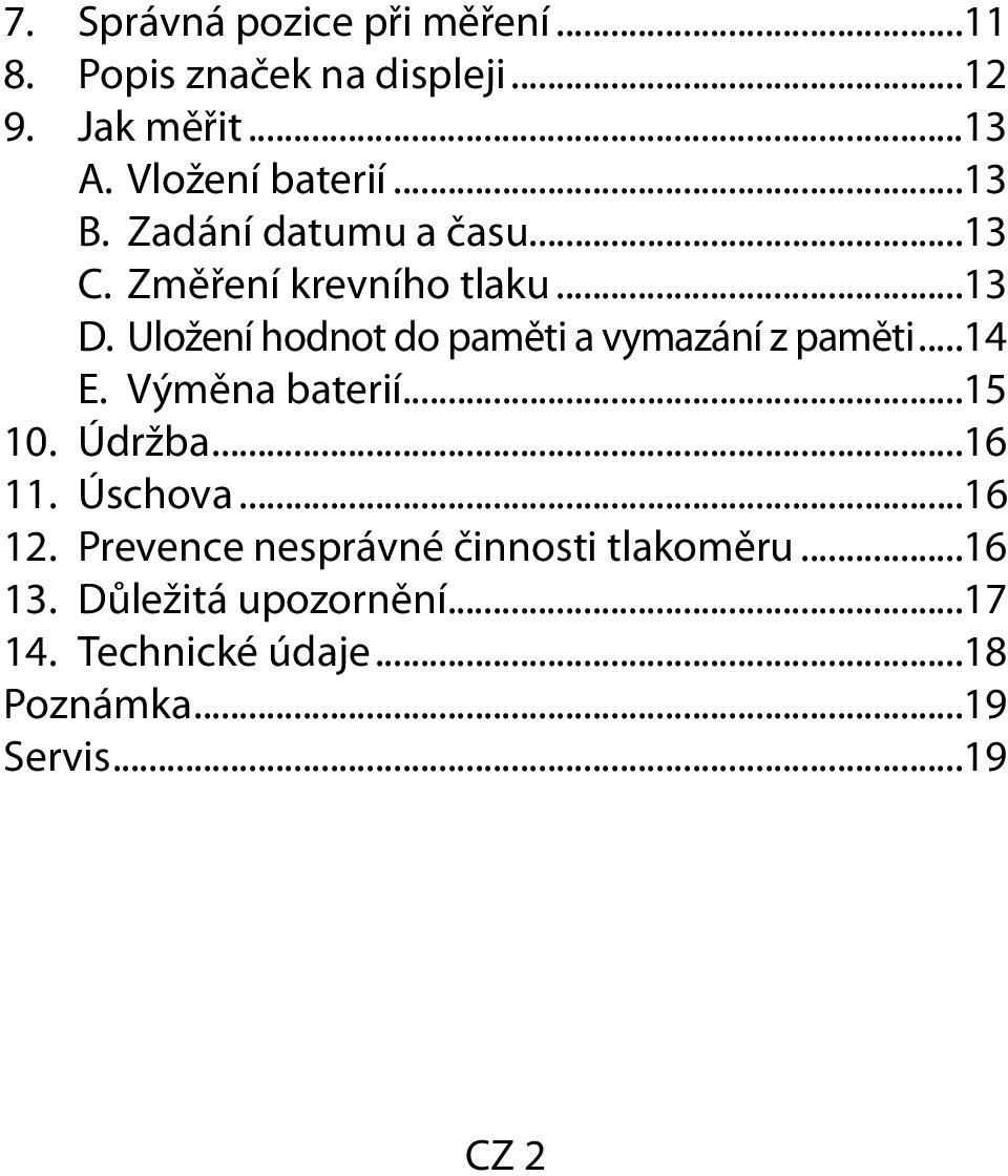 Uložení hodnot do paměti a vymazání z paměti...14 E. Výměna baterií...15 10. Údržba...16 11. Úschova.