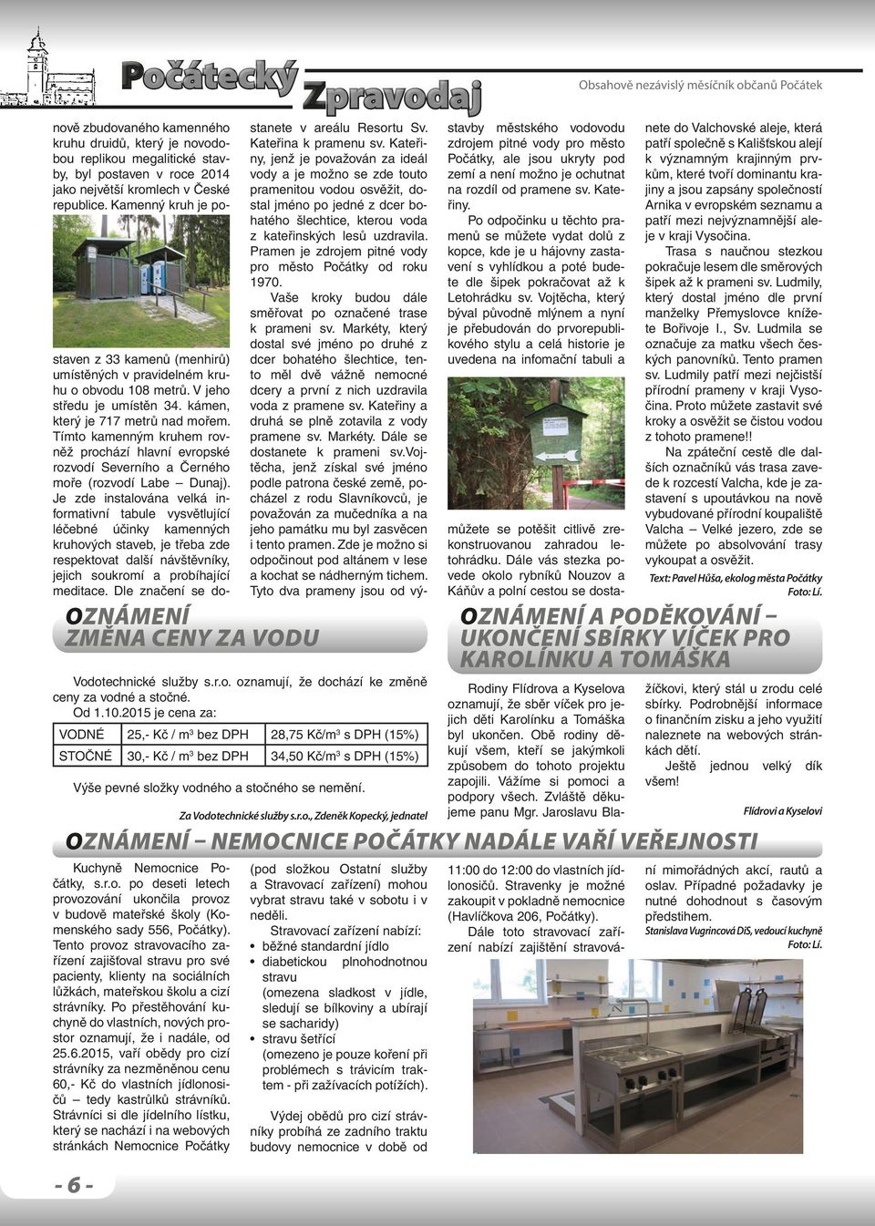 Kuchyně Nemocnice Počátky, s.r.o. po deseti letech provozování ukončila provoz v budově mateřské školy (Komenského sady 556, Počátky).
