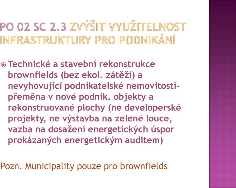 objekty a rekonstruované plochy (ne developerské projekty, ne výstavba na zelené