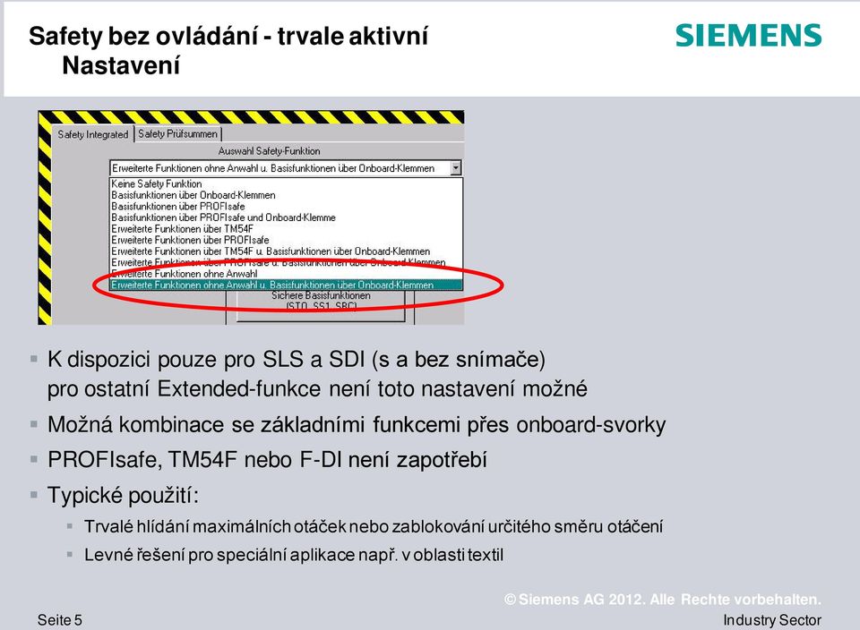 onboard-svorky PROFIsafe, TM54F nebo F-DI není zapotřebí Typické použití: Trvalé hlídání maximálních