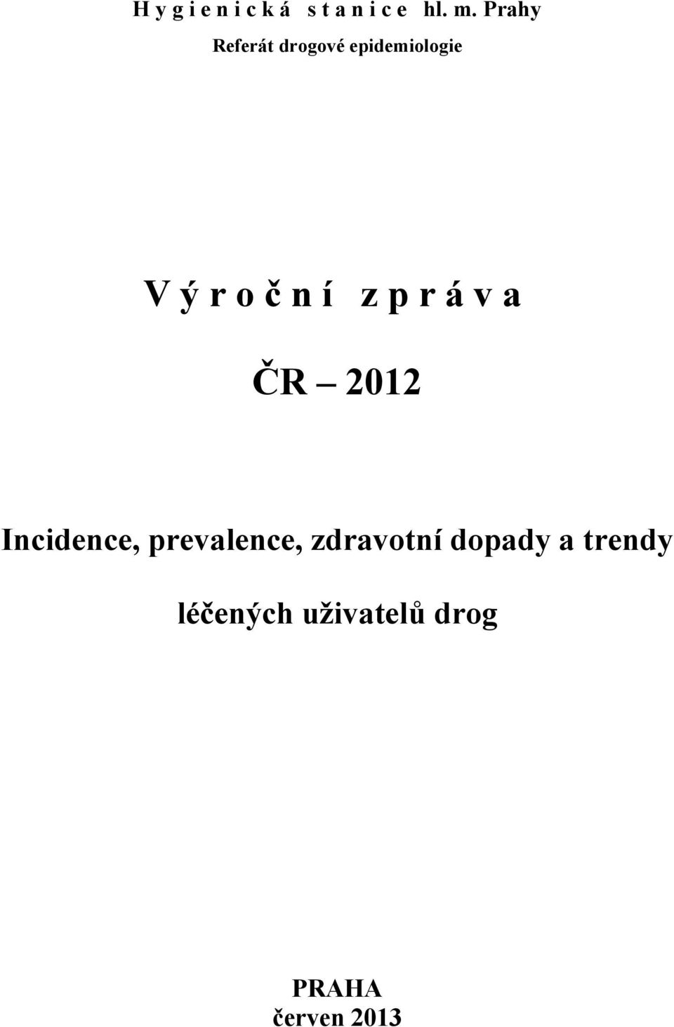 zpráva ČR 20 Incidence, prevalence, zdravotní