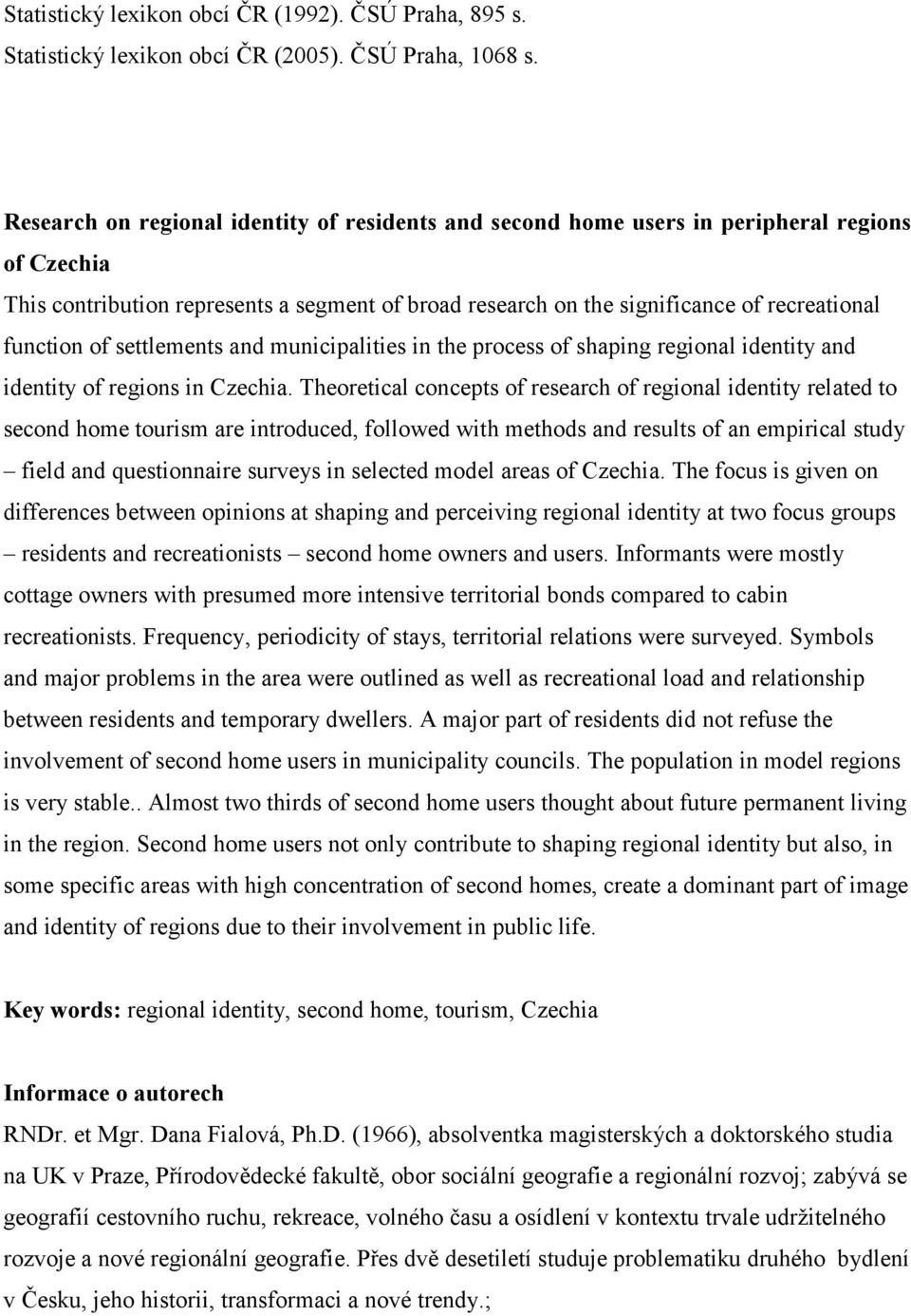 of settlements and municipalities in the process of shaping regional identity and identity of regions in Czechia.