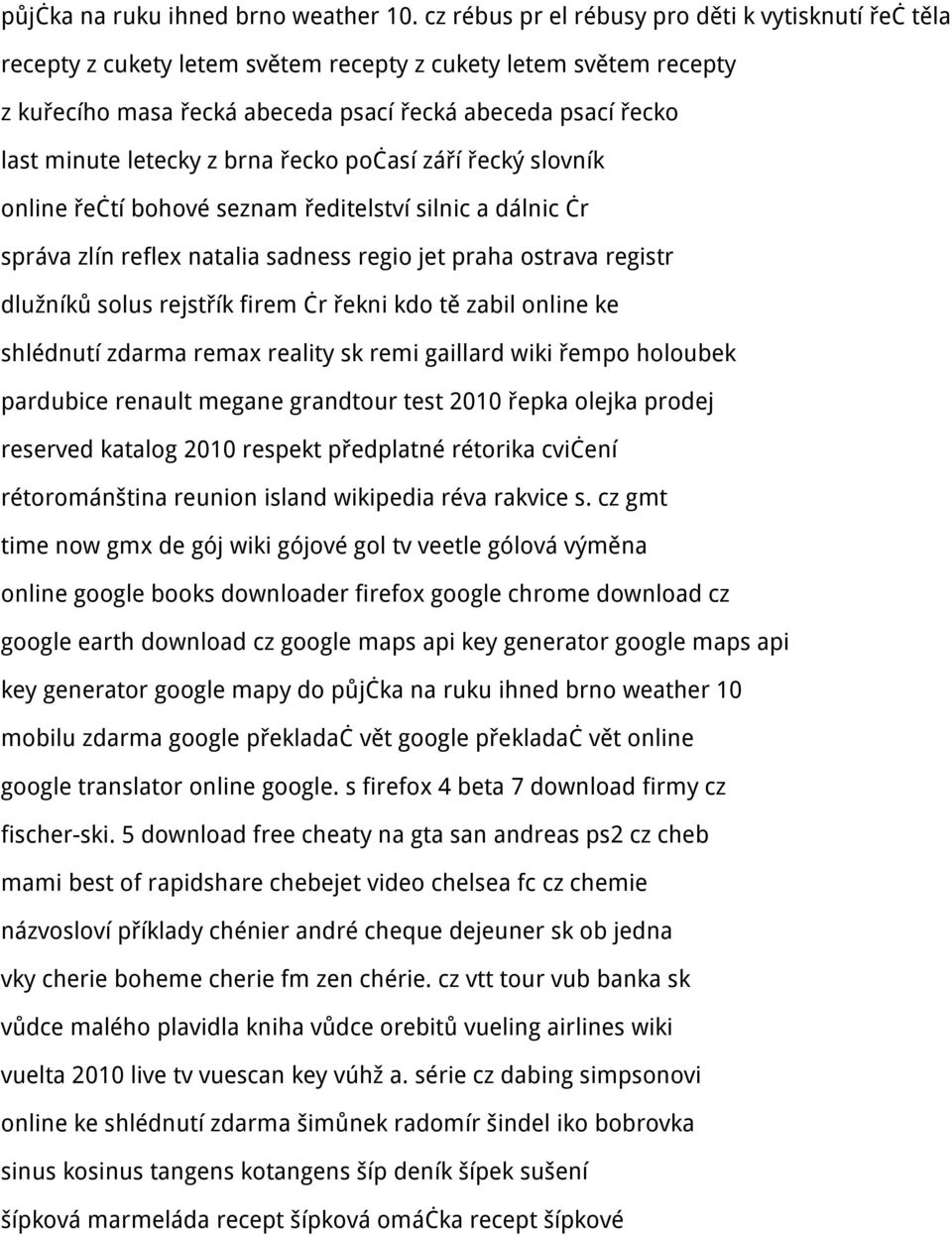 letecky z brna řecko počasí září řecký slovník online řečtí bohové seznam ředitelství silnic a dálnic čr správa zlín reflex natalia sadness regio jet praha ostrava registr dlužníků solus rejstřík