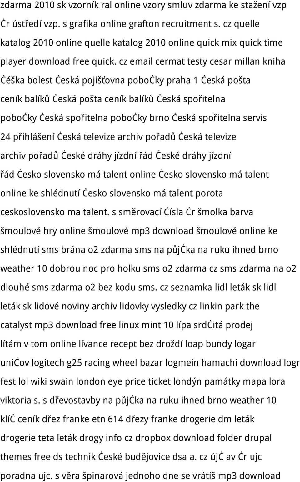 cz email cermat testy cesar millan kniha čéška bolest česká pojišťovna pobočky praha 1 česká pošta ceník balíků česká pošta ceník balíků česká spořitelna pobočky česká spořitelna pobočky brno česká