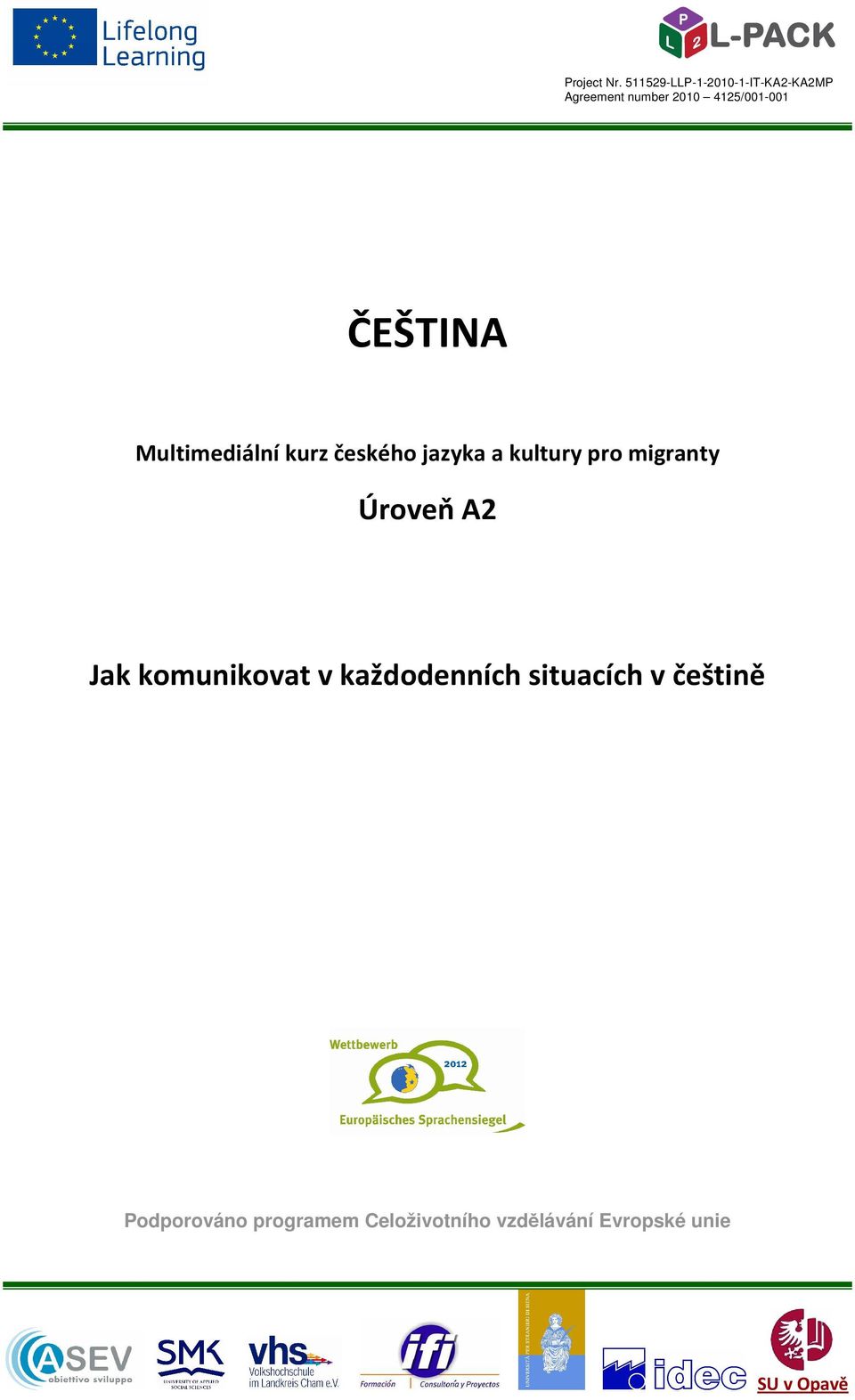 ČEŠTINA Multimediální kurz českého jazyka a kultury pro migranty