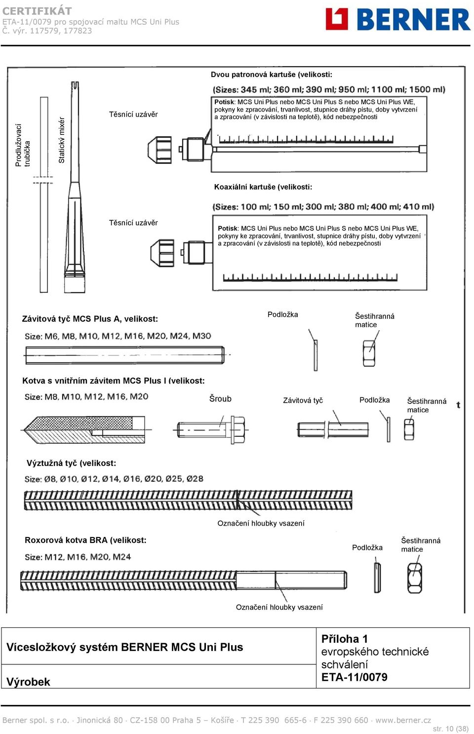zpracování, trvanlivost, stupnice dráhy pístu, doby vytvrzení a zpracování (v závislosti na teplotě), kód nebezpečnosti Závitová tyč MCS Plus A, velikost: Podložka Šestihranná matice Kotva s vnitřním