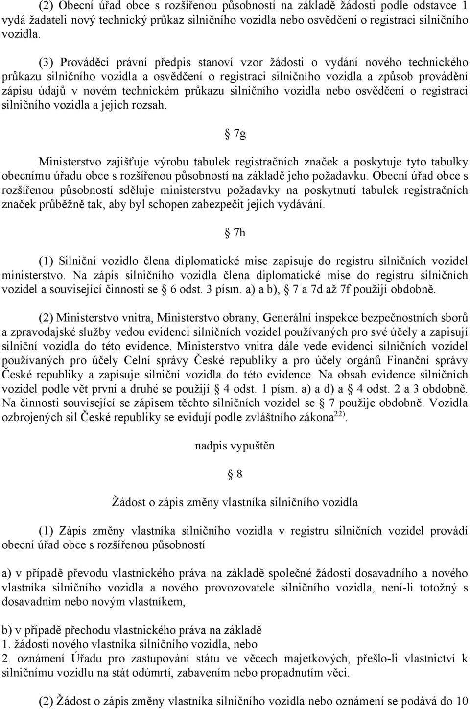 průkazu silničního vozidla nebo osvědčení o registraci silničního vozidla a jejich rozsah.