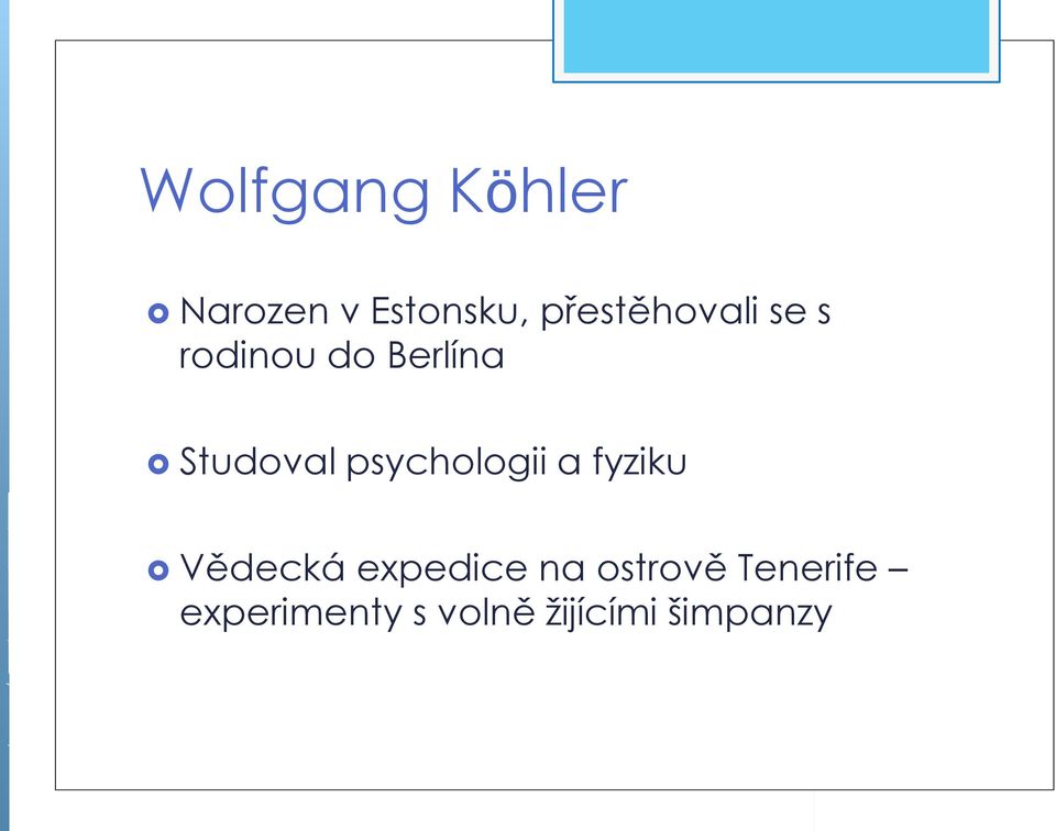 Studoval psychologii a fyziku Vědecká