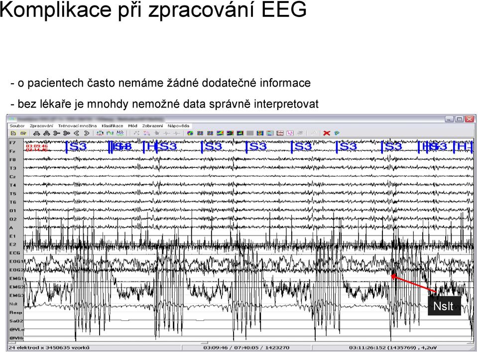 lékaře je mnohdy nemožné data správně