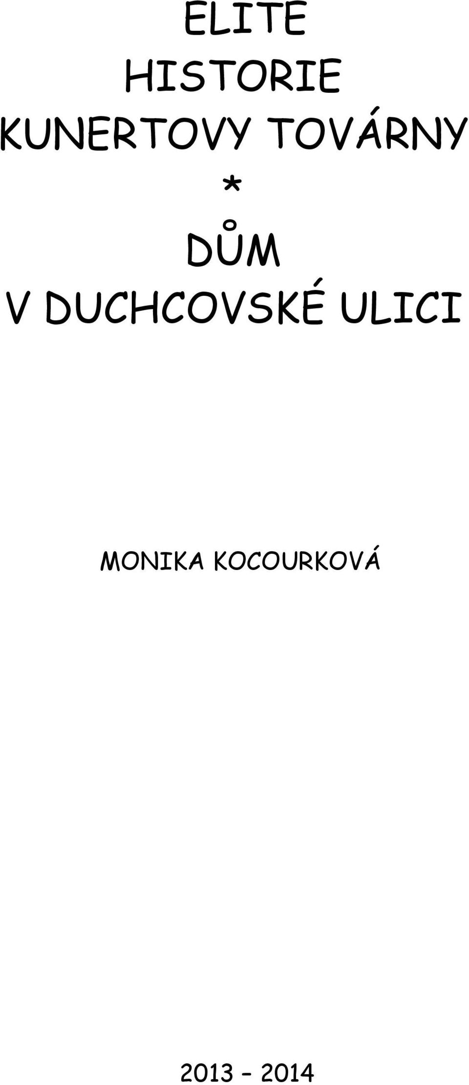 DŮM V DUCHCOVSKÉ