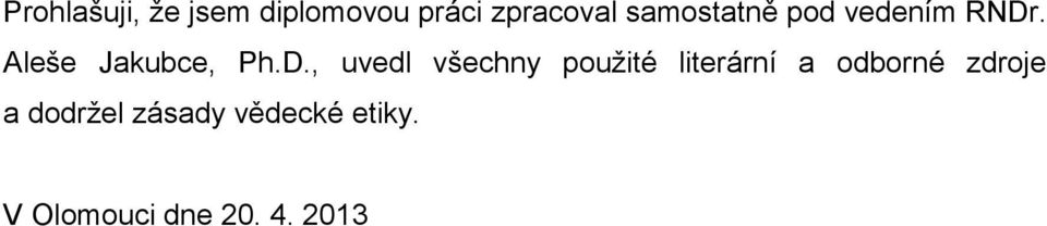 . Aleše Jakubce, Ph.D.