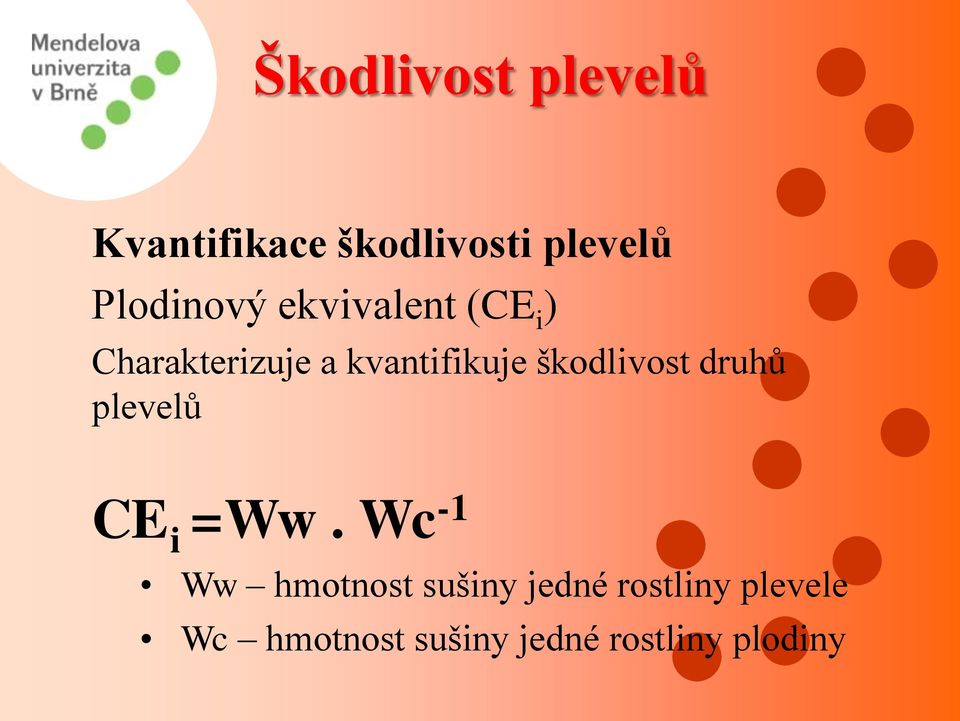 škodlivost druhů plevelů CE i =Ww.