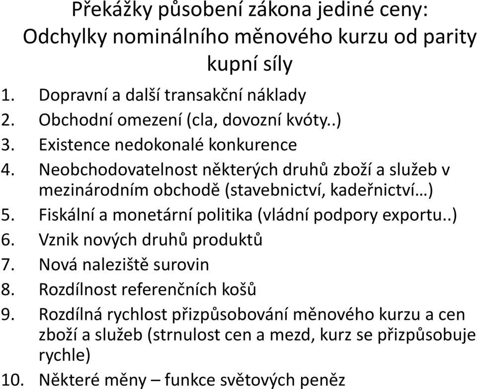 Neobchodovatelnost některých druhů zboží a služeb v mezinárodním obchodě (stavebnictví, kadeřnictví ) 5.