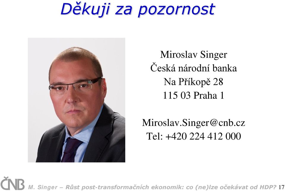 Singer@cnb.cz Tel: +420 224 412 000 M.