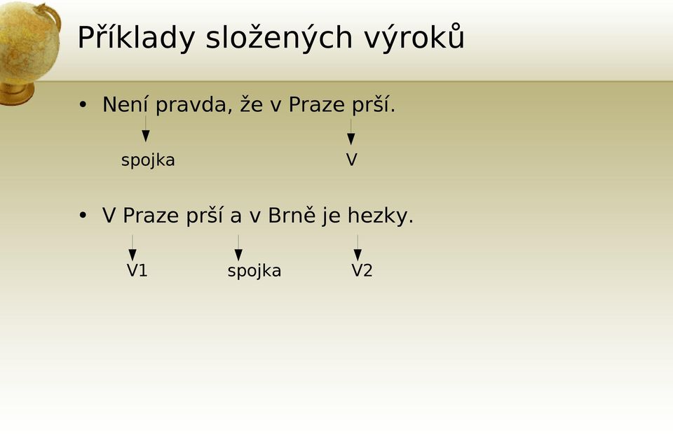 prší. spojka V V Praze prší