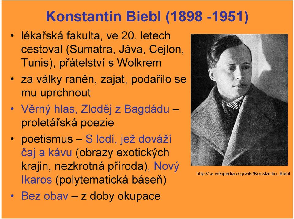 se mu uprchnout Věrný hlas, Zloděj z Bagdádu proletářská poezie poetismus S lodí, jež dováží čaj a