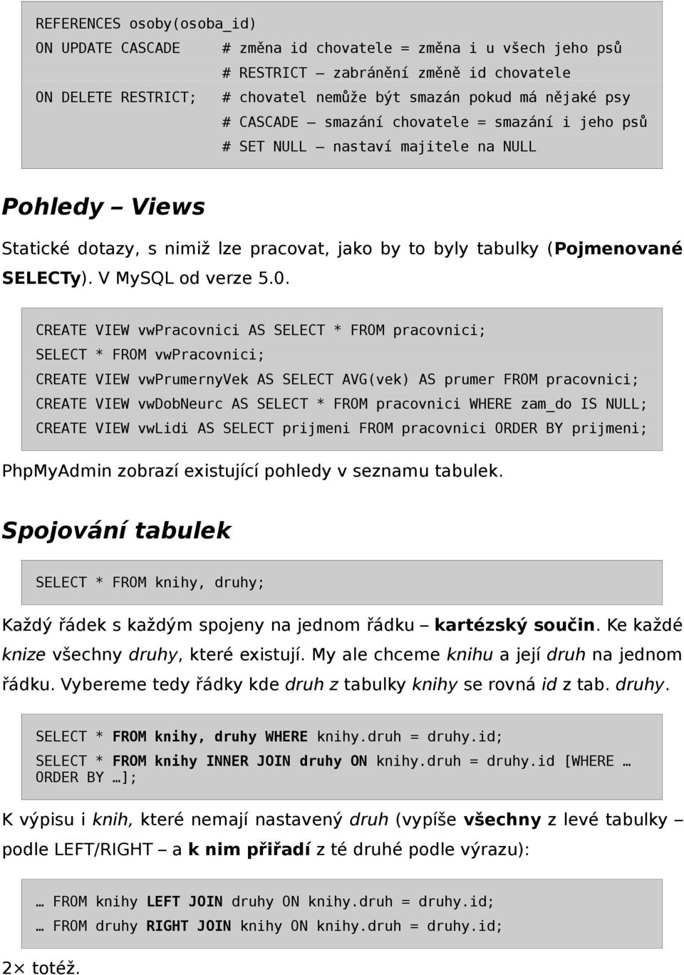 V MySQL od verze 5.0.