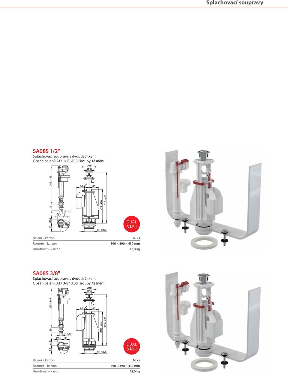 3 l/6 l 16 ks 12,8 kg SA08S 3/8" Splachovací souprava s