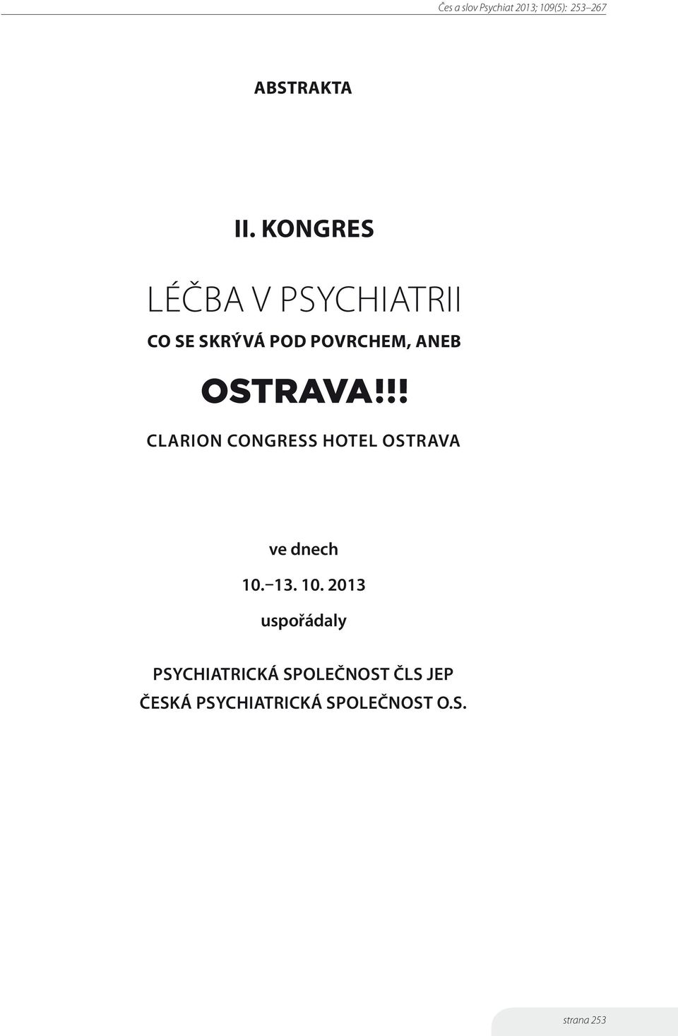 Clarion Congress Hotel ostrava ve dnech 0.