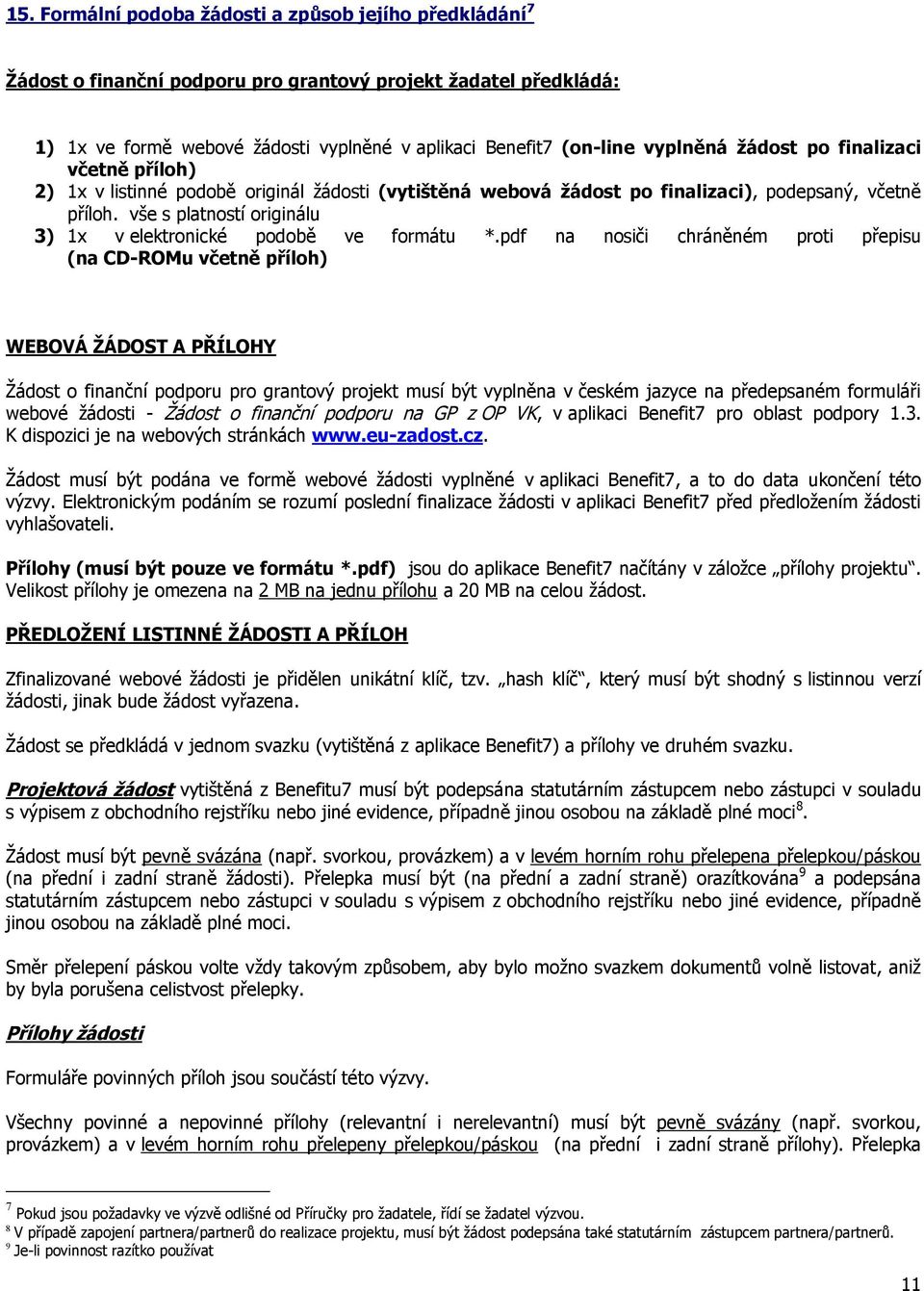 vše s platností originálu 3) 1x v elektronické podobě ve formátu *.