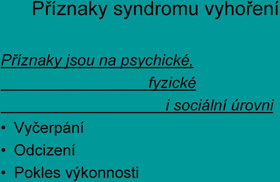 fyzické i sociální úrovni