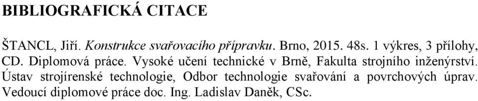 Vysoké učení technické v Brně, Fakulta strojního inženýrství.