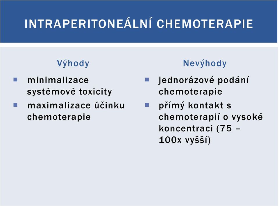 Nevýhody jednorázové podání chemoterapie přímý