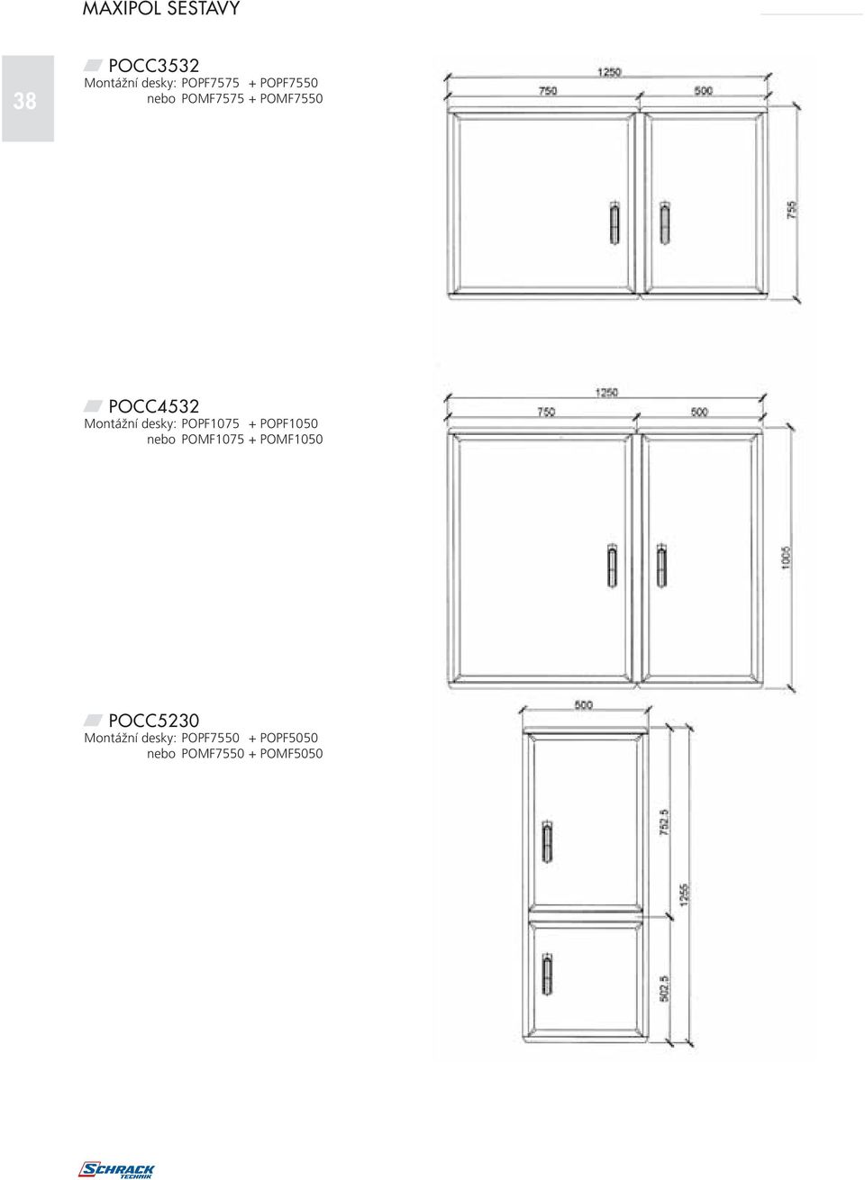 desky: POPF1075 + POPF1050 nebo POMF1075 + POMF1050