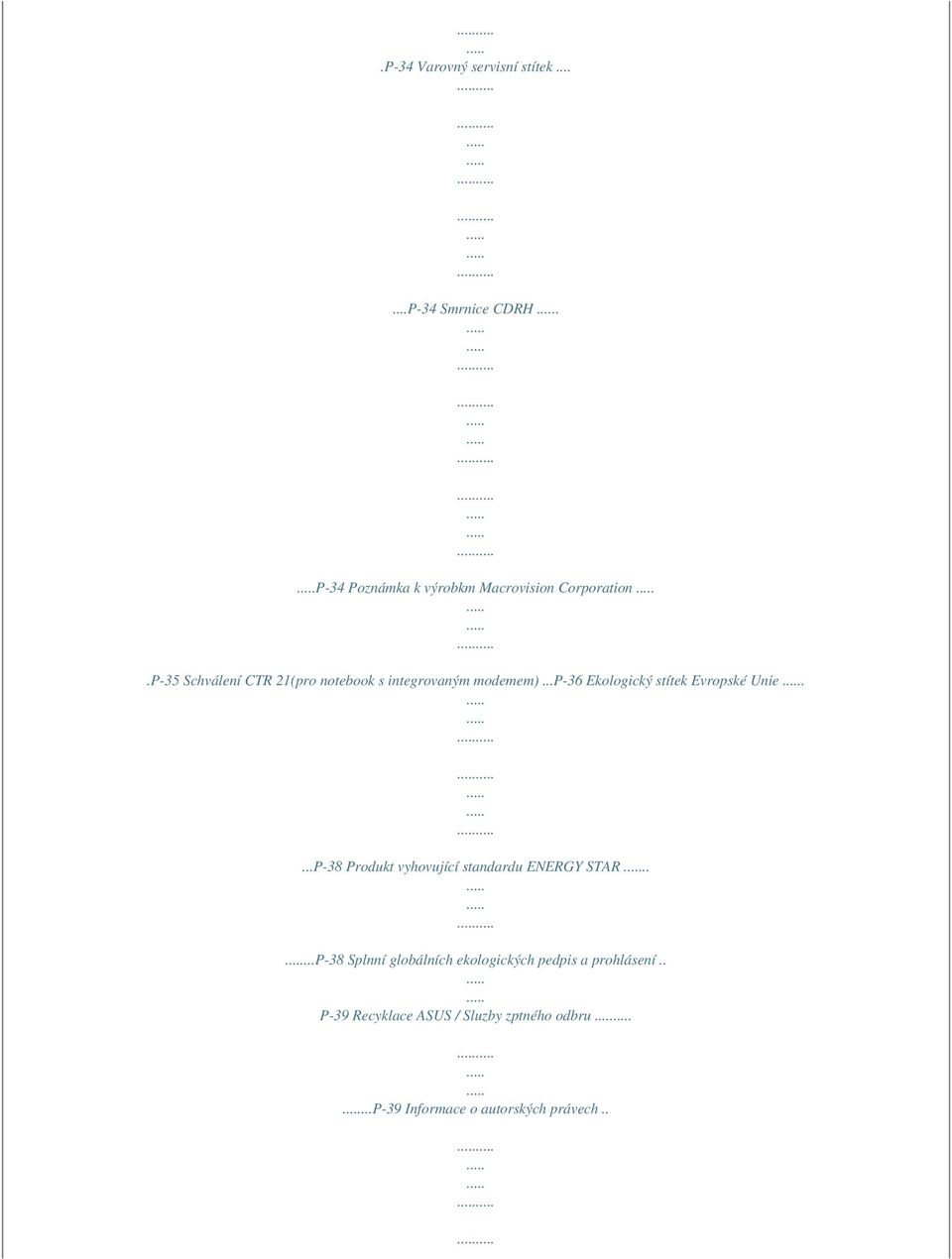 P-35 Schválení CTR 21(pro notebook s integrovaným modemem)...p-36 Ekologický stítek Evropské Unie.