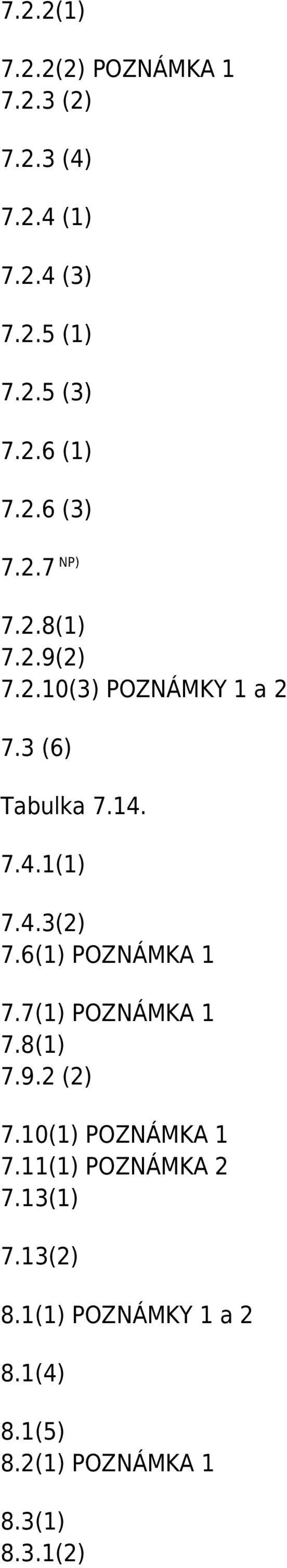 4.3(2) 7.6(1) POZNÁMKA 1 7.7(1) POZNÁMKA 1 7.8(1) 7.9.2 (2) 7.10(1) POZNÁMKA 1 7.