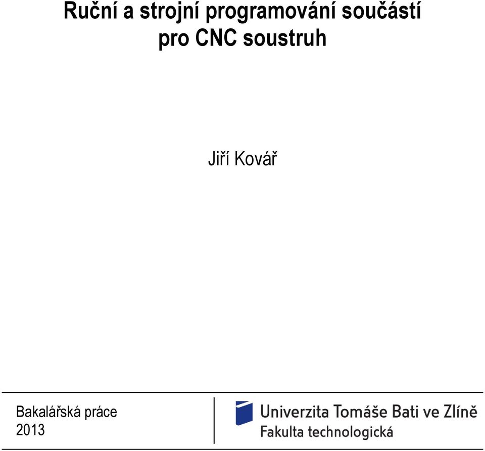 Ruční a strojní programování součástí pro CNC soustruh. Jiří Kovář - PDF  Stažení zdarma