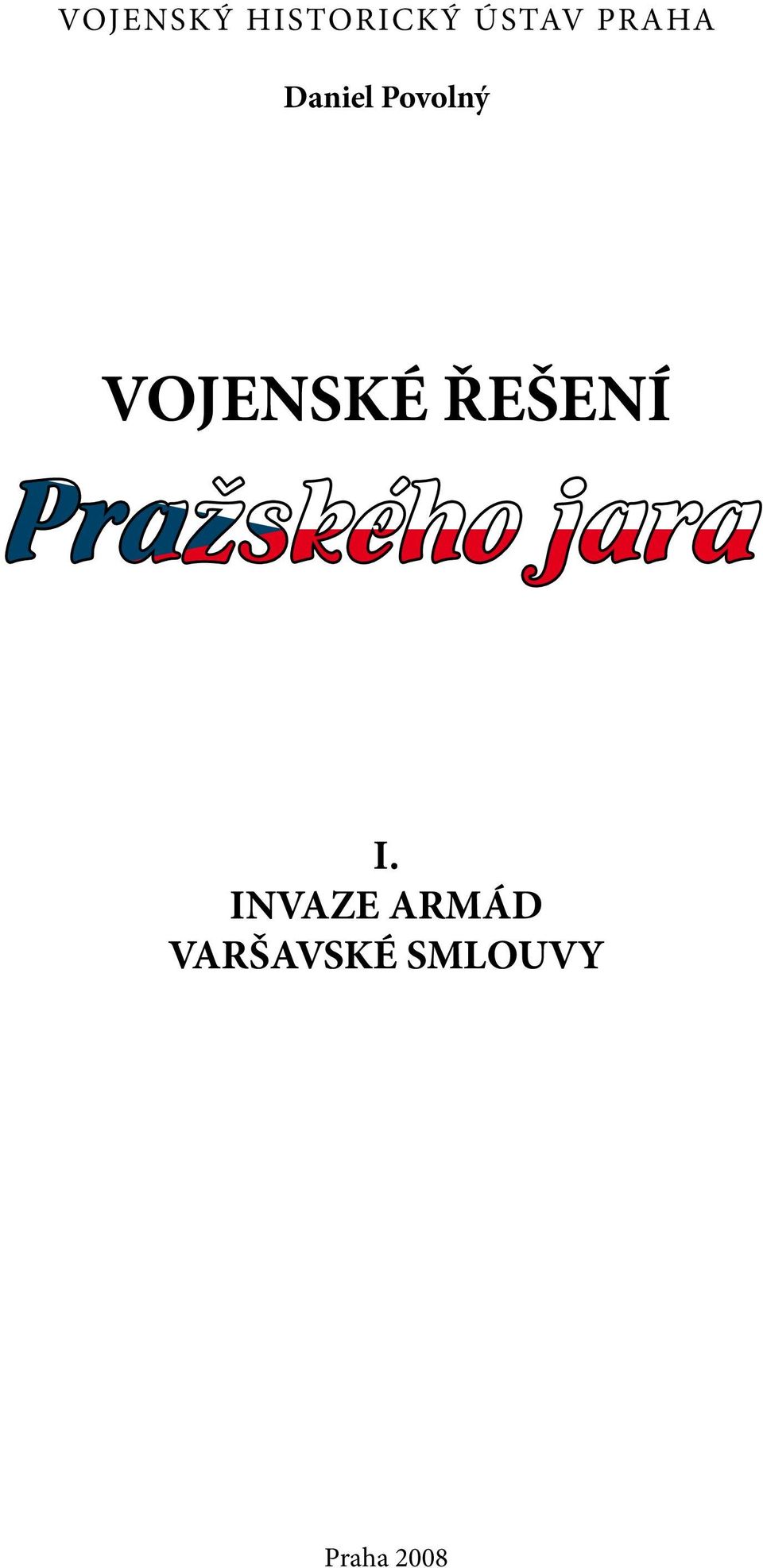 VOJENSKÉ ŘEŠENÍ I.