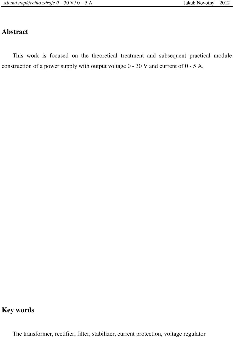 output voltage 0-30 V and current of 0-5 A.