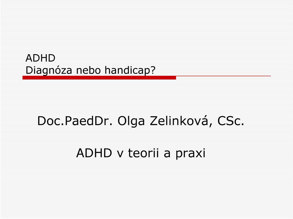 Olga Zelinková, CSc.