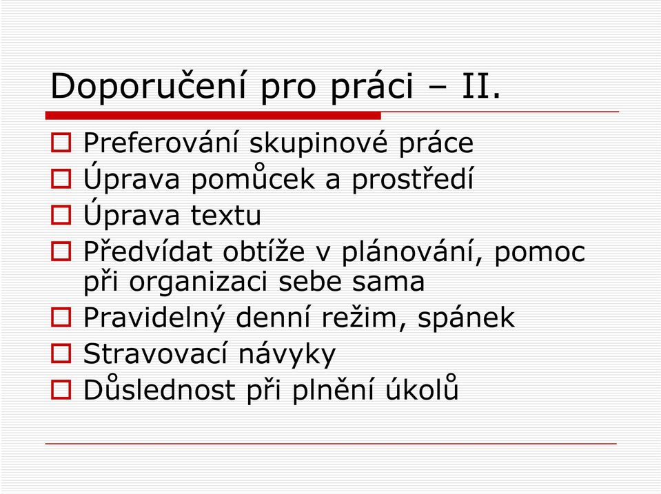 Úprava textu Předvídat obtíže v plánování, pomoc při