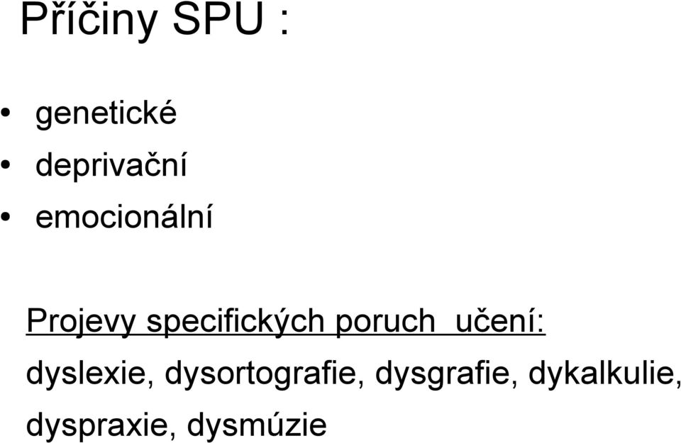 poruch učení: dyslexie,