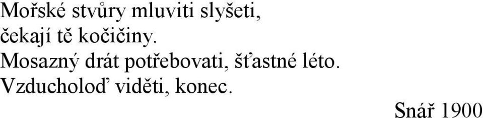 Mosazný drát potřebovati,