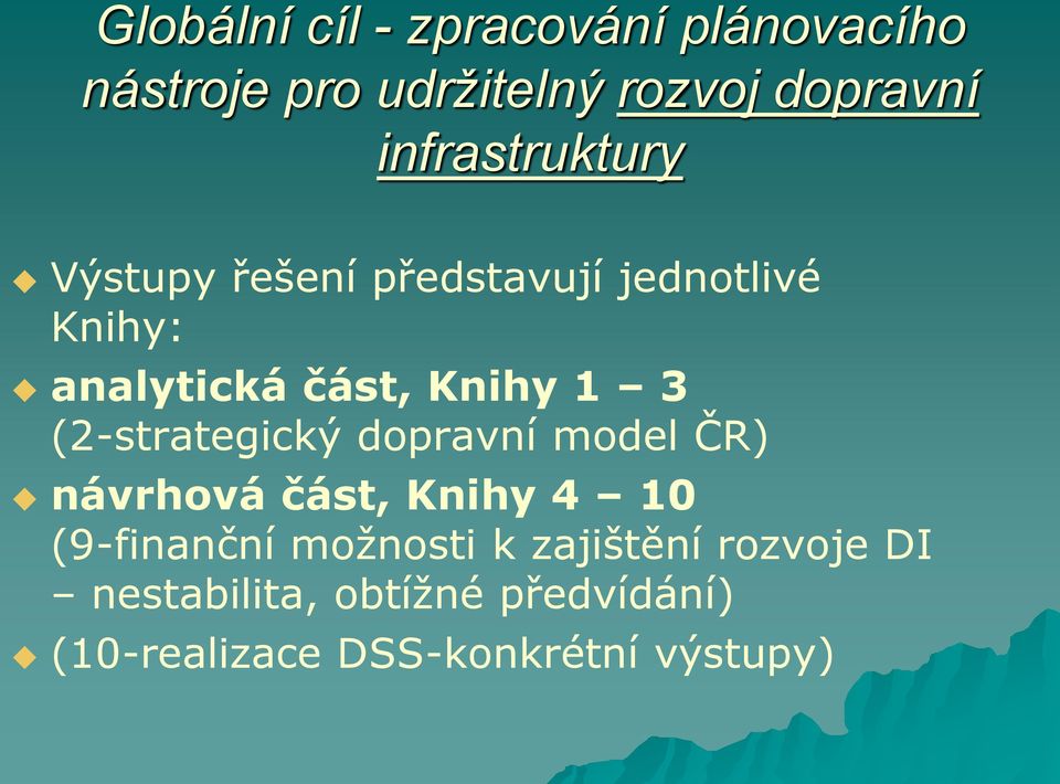 3 (2-strategický dopravní model ČR) návrhová část, Knihy 4 10 (9-finanční možnosti k