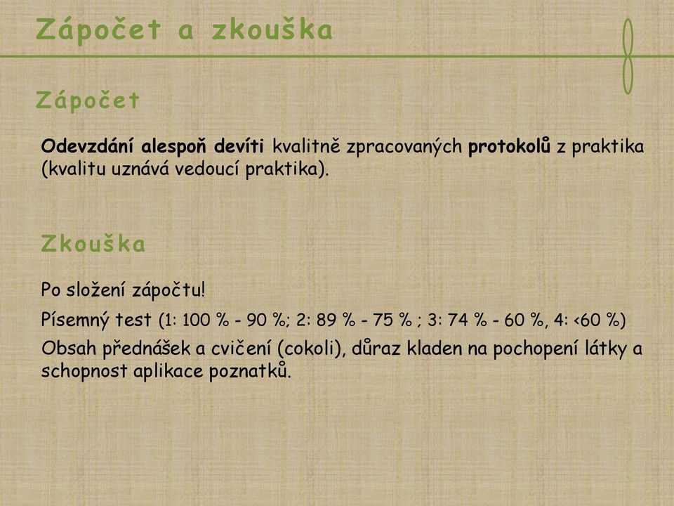 Z kouška Po složení zápočtu!
