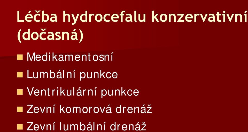 punkce Ventrikulární punkce Zevní