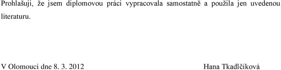 pouţila jen uvedenou literaturu.